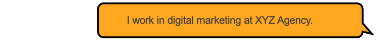 Person 2: I work in digital marketing at XYZ Agency.