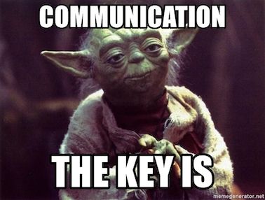 Communication is the key . Pictures Yoda, hands folded with a slight grin.