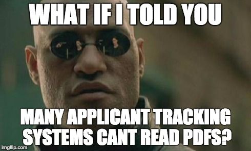 Morpheus from the Matrix with text that reads 'What if I told you applicant tracking systems can't read PDFs'