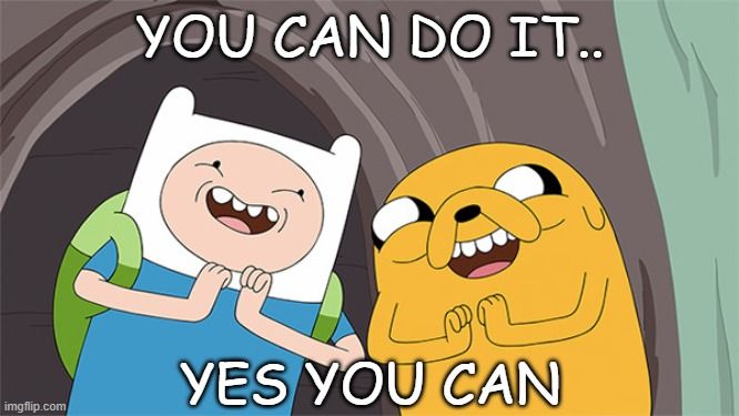 Finn the Human and Jake the Dog from Adventure Time saying, 