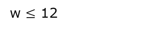 "w'" is less than or equal to 12.