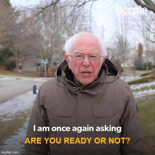 Bernie Sanders says, 'I'm once again asking, are you ready or not?