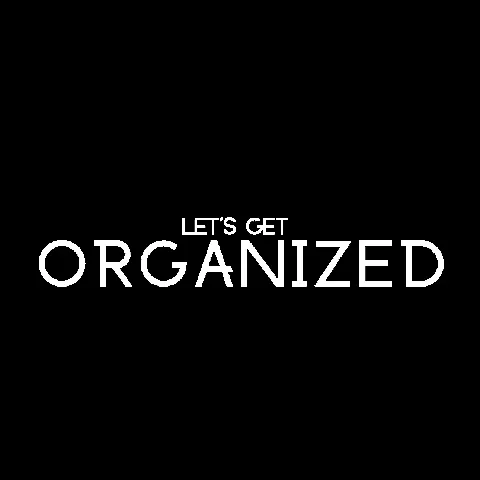 A graphic that reads: 'Let's get organized'.