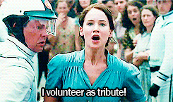 Katniss Everdeen from The Hunger Games says, ' I volunteer as tribute!'