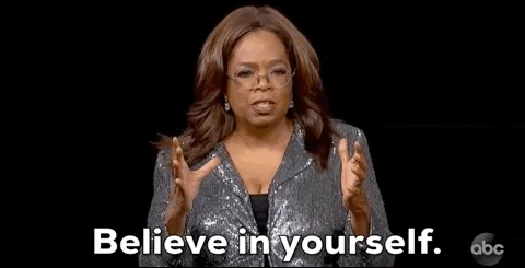 Oprah Winfrey saying, 'Believe in yourself.' 
