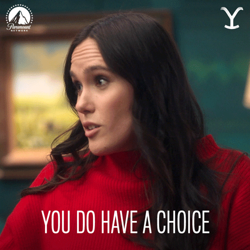  woman saying, 'you do have a choice'