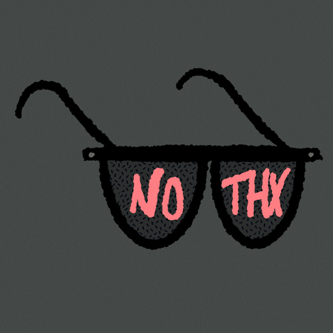 Red flags for graphic design as a career - A pair of sunglasses that say 'NO THX' on the lenses