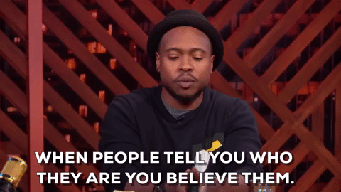 A Black man says 'when people tell you who they are you believe them.'