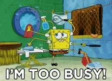SpongeBob completing lots of chores and tasks. He says, 