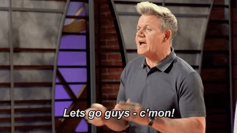 Gordon Ramsay clapping his hands and saying, 