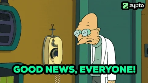 Professor Farnsworth from Futurama shouting, "Good news, everyone!"
