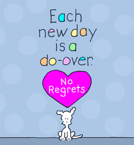 Cartoon dog with a saying 'Each new day is a do-over. No regrets.'