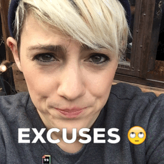 woman with expression of disgust, caption 'excuses'