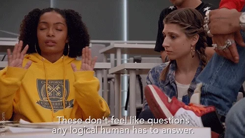 A college student tells her instructor, 'These don't feel like questions any logical human has to answer.'
