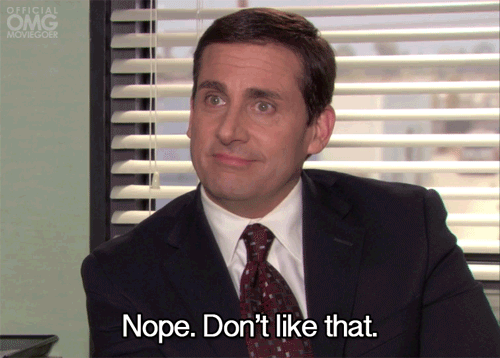 Michael Scott from The Office (US) shaking his head with text below saying 'Nope. Don't like that.'