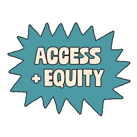 A graphic that reads 'Access + Equity'.