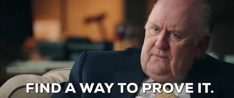 John Lithgow saying 'Find a way to prove it.'