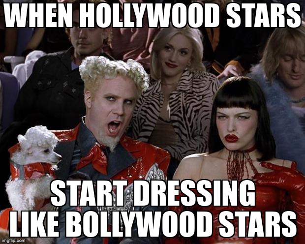 Extravagantly dressed celebrities, over the text: 'When Hollywood stars start dressing like Bollywood stars'