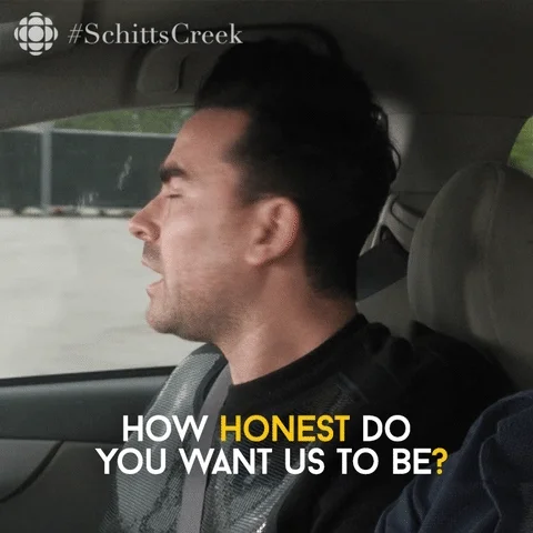 David from the TV show Schitt's Creek asks the person behind him in the car: How honest to you want us to be?