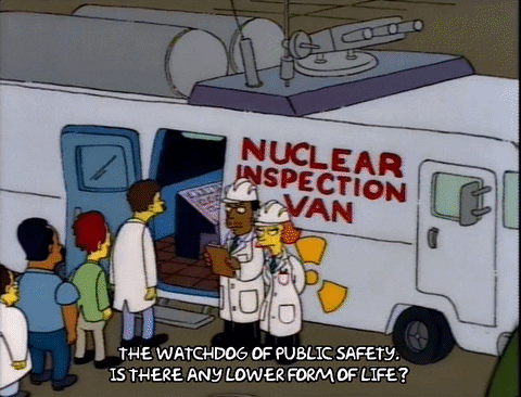 Mr. Burns from the Simpsons insulting nuclear inspectors at his plant.