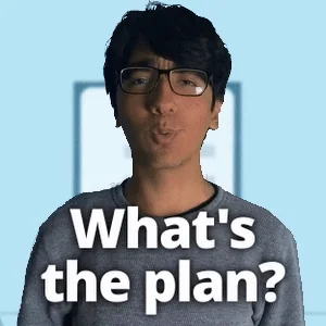 A young man asking, "What's the plan?"