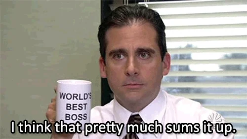 Steve Carrell from The Office holds a 'World's Best Boss' mug and overlaid text says, :I think that pretty much sums it up.