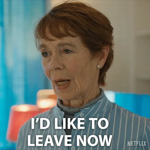 A woman saying, "I'd like to leave now."