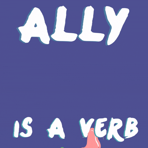An animation of two hands coming together. The text reads, 'Ally is a verb.'