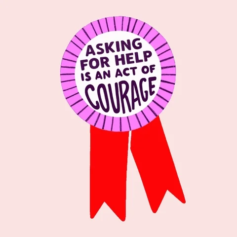 A moving badge with the caption: 'Asking for help is an act of courage.'