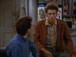 Kramer tells Seinfeld, 