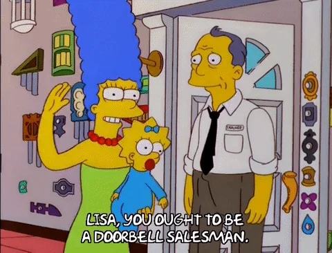 Marge Simpson telling Lisa, 'You ought to be a doorbell salesman.'