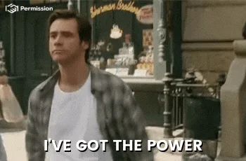 Jim Carrey saying 'I've got the power' line from the movie Bruce Almighty