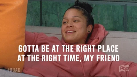 A woman says, "Gotta be at the right place at the right time, my friend."