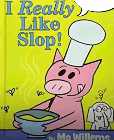 A book cover with the title "I Really Like Slop" and and an image of a pig holding a bowl of slop surrounded by flies.