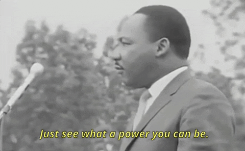 Gif of MLK saying 'Just see what a power you can be.'