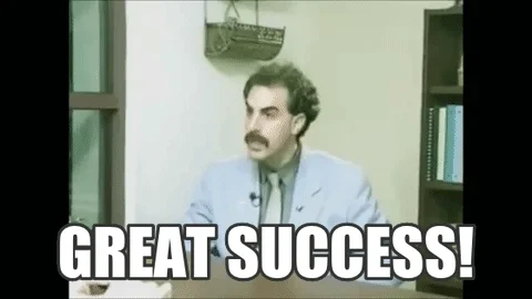 Borat says, 'Great success!'