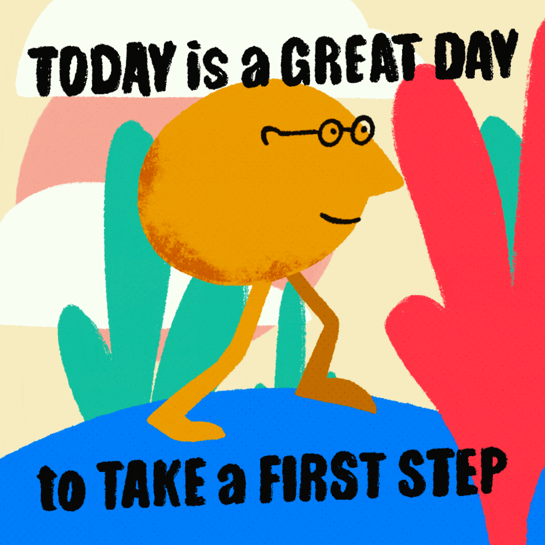 An animated person walking through a garden. Text: Today is a great day to take a first step.