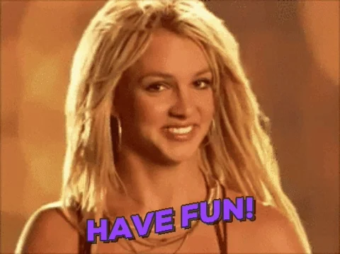 Britney Spears gives a thumbs up gesture. The text reads: "Have fun!"