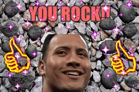 The Rock in front of a background of rocks with text that says, 'You Rock!!'