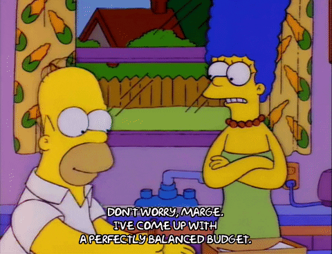 Homer Simpson says 'Don't worry, Marge. I've come up with a perfectly balanced budget.'