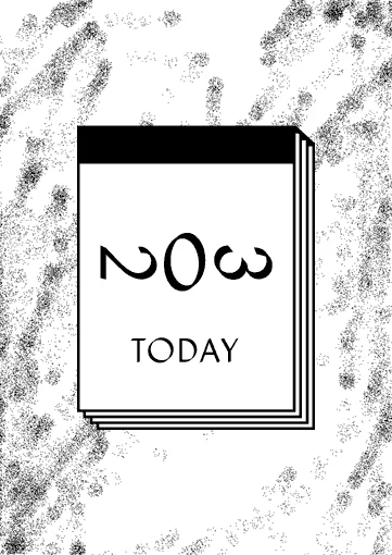 A calendar page reading “Now, today” falls to reveal another page with the same text.