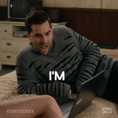 Schitt's Creek GIF: A character from the show who is saying they are 
