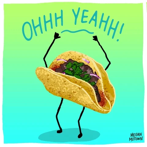 A dancing taco that says, 