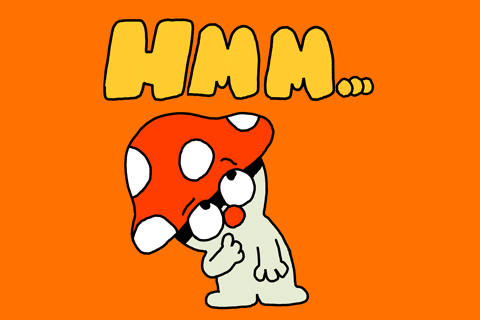 A cartoon mushroom looks pensive. The text reads, 