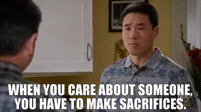  A man says to someone off screen, 'When you care about someone, you have to make sacrifices.'
