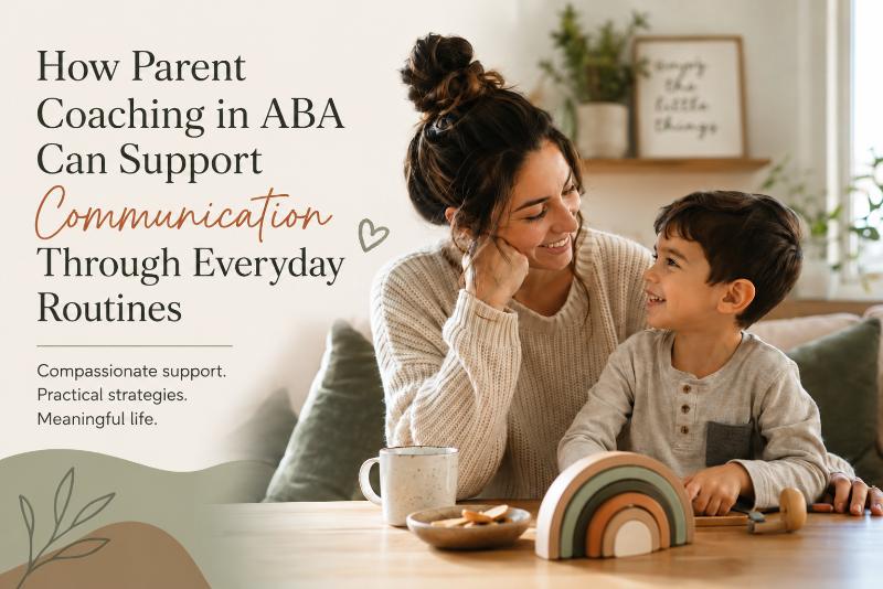 How Parent Coaching in ABA Can Support Communication Through Everyday Routines