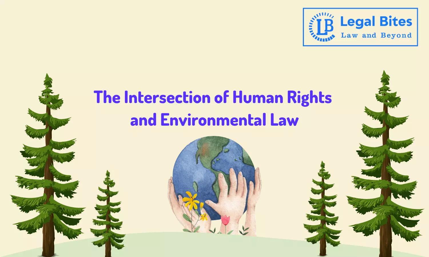  "Balancing Rights, Preserving Earth: Navigating Human Rights and Environmental Law Intersection."
