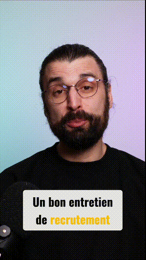 C'est quoi un bon entretien de recrutement?