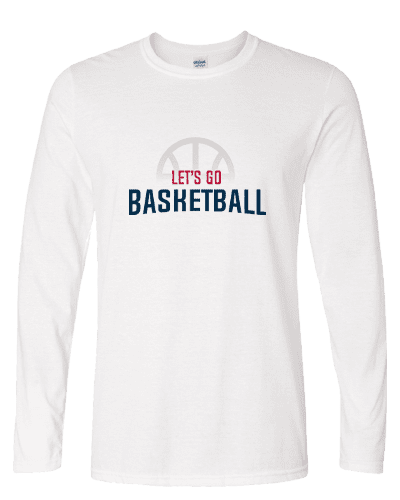 Lets Go Basketball Long Sleeve Shirt - Lets Go Sports