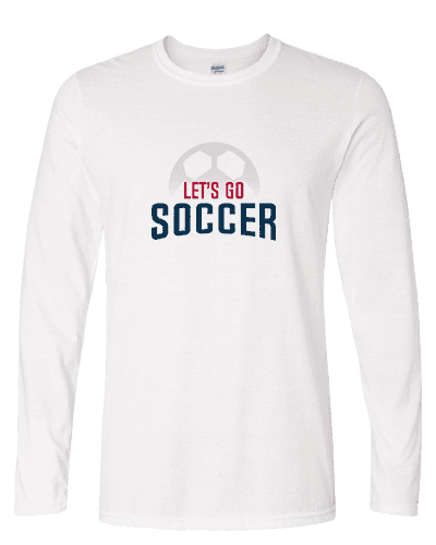 Lets Go Soccer Long Sleeve Shirt - Lets Go Sports